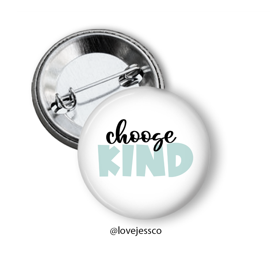 Choose Kind Pinback Button