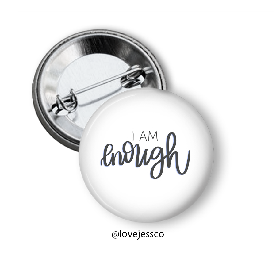 I Am Enough Pinback Button