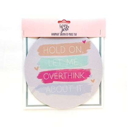 Let Me Overthink About It Mouse Pad