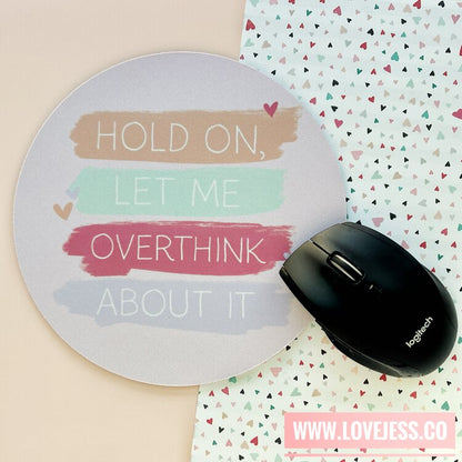 Let Me Overthink About It Mouse Pad