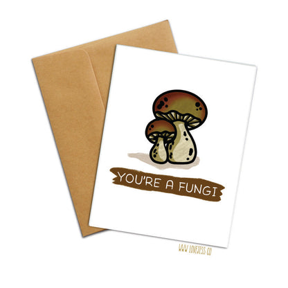 You're A Fungi A2 Greeting Card