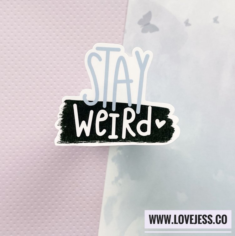 Stay Weird Die Cut Sticker