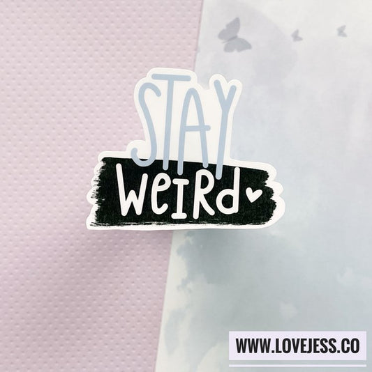 Stay Weird Die Cut Sticker