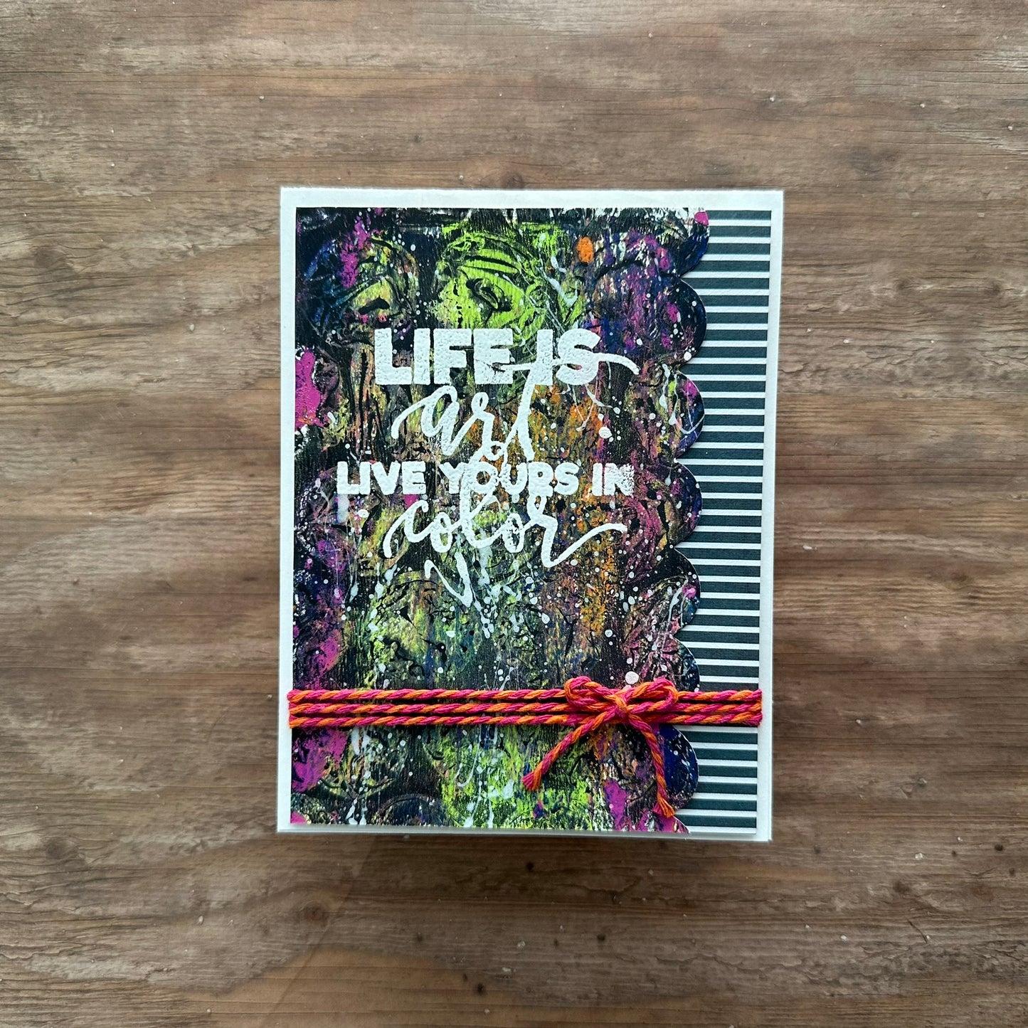 Life is Art Live Yours In Color Handmade Card