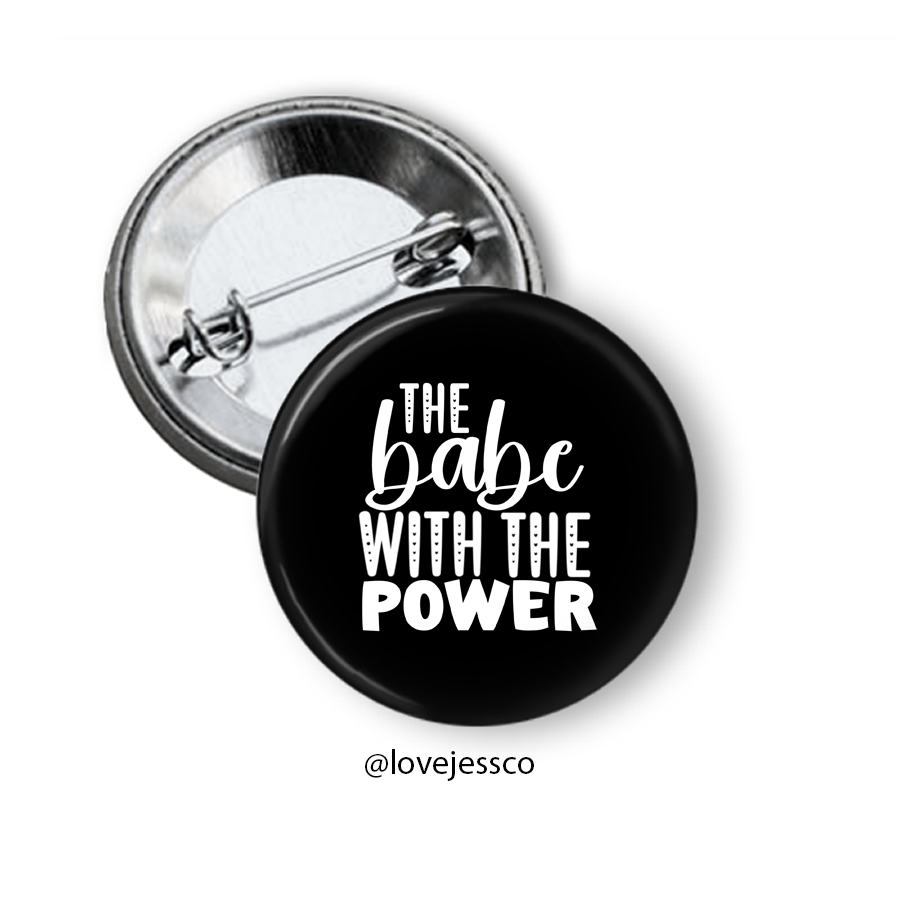 B&W Babe with the Power Pinback Button