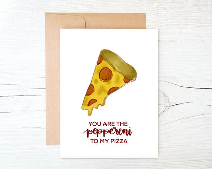 You Are the Pepperoni to my Pizza Greeting Card