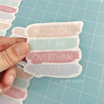Let Me Overthink About It Die Cut Sticker
